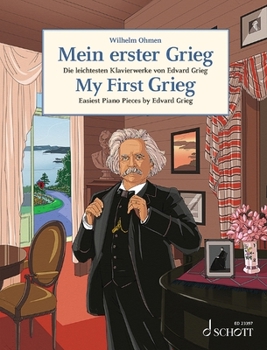 My First Grieg: Easiest Piano Pieces by Edvard Grieg Op 12 38 43, 47, 54, 68, and 71 - Book  of the Easy Composer