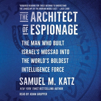 Audio CD The Architect of Espionage: The Man Who Built Israel's Mossad Into the World's Boldest Intelligence Force Book