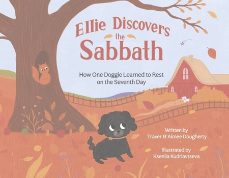 Paperback Ellie Discovers the Sabbath: How One Doggie Learned to Rest on the Seventh Day Book