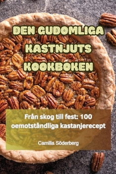 Paperback Den Gudomliga Kastnjuts Kookboken [Swedish] Book