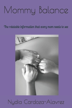 Paperback Mommy Balance: The relatable information that every mom needs to see Book