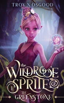 Paperback The Wildrose Sprite 1: The Greenstone Book