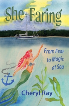 Paperback She-Faring: From Fear to Magic at Sea Book