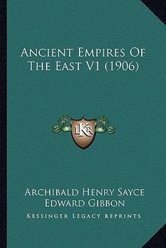 Paperback Ancient Empires Of The East V1 (1906) Book