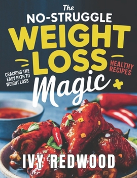 Paperback The No-Struggle Weight Loss Magic: cracking the easy path to weight loss Book