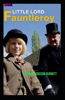 Paperback Little Lord Fauntleroy ILLUSTRATED Book