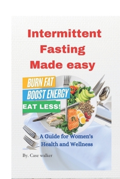 Paperback Intermittent Fasting Made Easy: A Guide for Women's Health and Wellness Book
