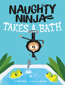 Hardcover Naughty Ninja Takes a Bath Book