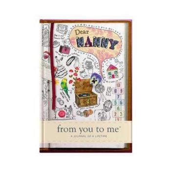 Hardcover Dear Nanny, From You To Me: Memory Journal Capturing Your Grandmother’s Own Amazing Stories (Journals Of A Lifetime Sketch Collection): 0 Book