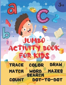 Paperback Jumbo Activity Book For Kids: Ages 3 and up (Pre-K/1st Grade) Fun learning Activity Workbook with over 200 activities (8.5" x 11") Trace, color, mat Book