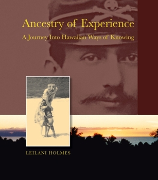 Paperback Ancestry of Experience: A Journey Into Hawaiian Ways of Knowing Book