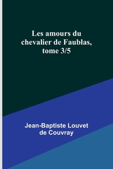 Paperback Les amours du chevalier de Faublas, tome 3/5 [French] Book