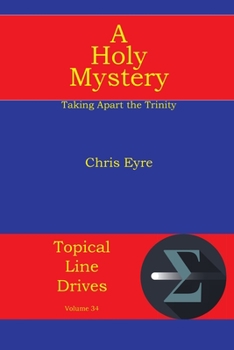 Paperback A Holy Mystery: Taking Apart the Trinity Book