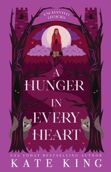 A Hunger in Every Heart - Book #4 of the Enchanted Legacies