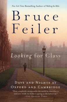 Paperback Looking for Class: Days and Nights at Oxford and Cambridge Book