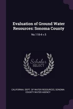 Paperback Evaluation of Ground Water Resources: Sonoma County: No.118-4 v.5 Book