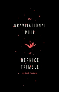 Paperback The Gravitational Pull of Bernice Trimble Book