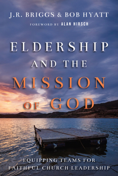 Paperback Eldership and the Mission of God: Equipping Teams for Faithful Church Leadership Book