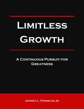 Paperback Limitless Growth: A Continuous Pursuit For Greatness Book