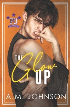 The Glow Up - Book #5 of the Franklin U