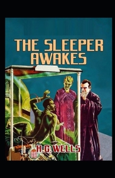 Paperback The Sleeper Awakes Illustrated Edition Book