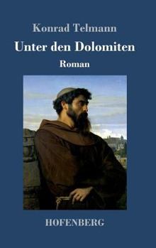 Hardcover Unter den Dolomiten: Roman [German] Book