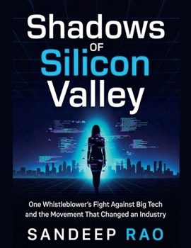 Shadows of Silicon Valley: One Whistleblower's Fight Against Big Tech and the Movement That Changed an Industry