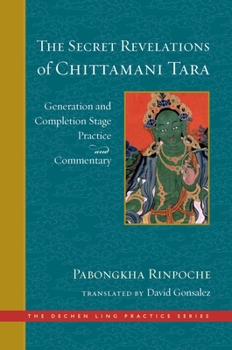 Hardcover The Secret Revelations of Chittamani Tara: Generation and Completion Stage Practice and Commentary Book