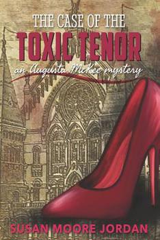 The Case of the Toxic Tenor - Book #3 of the Augusta McKee