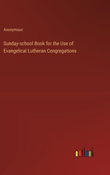 Hardcover Sunday-school Book for the Use of Evangelical Lutheran Congregations Book