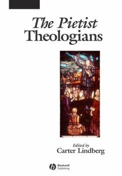 Paperback The Pietist Theologians: An Introduction to Theology in the Seventeenth and Eighteenth Centuries Book