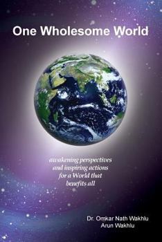 Paperback One Wholesome World: awakening perspectives and inspiring actions for a World that benefits all Book