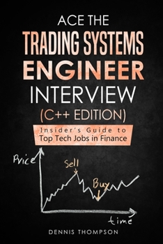Paperback Ace the Trading Systems Engineer Interview (C++ Edition): Insider's Guide to Top Tech Jobs in Finance Kindle Edition Book