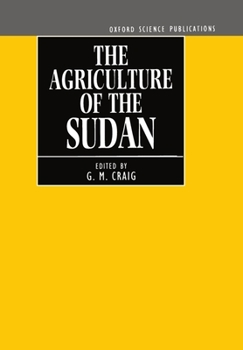 The Agriculture of the Sudan (Centre for Agricultural Strategy Series 1)