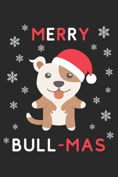 Merry Bull Mas: Lined Journal, 120 Pages, 6 x 9, Funny Christmas American Pit Bull Terrier XMas Dog Gift Idea, Black Matte Finish (Merry Bull Mas Journal)