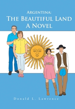 Hardcover Argentina: the Beautiful Land: A Novel Book