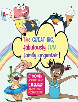 Paperback The Great Big, Fabulously Fun Family Organizer: 17 Month Academic Year Calendar August 2020 - December 2021 Book