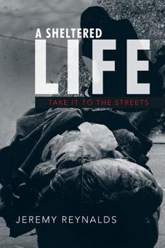 Paperback A Sheltered Life: Take It to the Streets Book