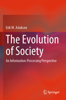 Paperback The Evolution of Society: An Information-Processing Perspective Book