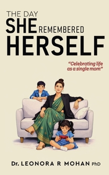 The Day She Remembered Herself - Celebrating Life as a Single Mom