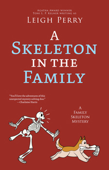 A Skeleton in the Family - Book #1 of the Family Skeleton Mystery