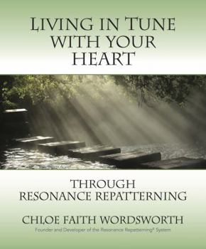 Paperback Living in Tune with Your Heart through Resonance Repatterning Book