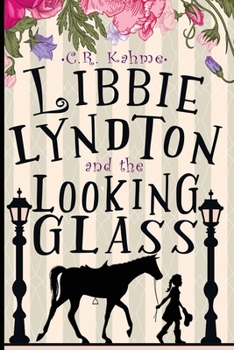 Paperback Libbie Lyndton and the Looking Glass: Libbie Lyndton Adventure Series book #1 Book