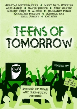 Paperback Teens Of Tomorrow: Stories of Near and Far-Flung Futures Book