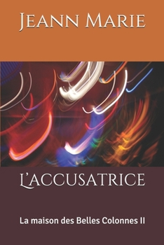 Paperback L'accusatrice: La maison des Belles Colonnes II [French] Book