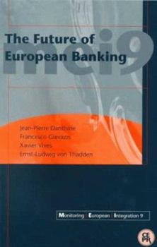 Paperback The Future of European Banking: Monitoring European Integration 9 Book
