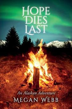 Paperback Hope Dies Last: An Alaskan Adventure Book