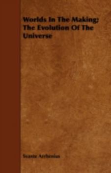 Paperback Worlds In The Making; The Evolution Of The Universe Book