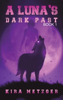 Hardcover A Luna's Dark Past Book