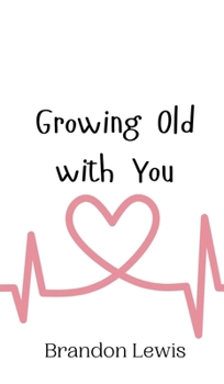 Hardcover Growing Old with You Book